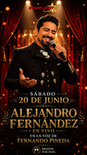 Cargar imagen en el visor de la galería, ALEJANDRO FERNANDEZ en vivo por Fernando Pineda sábado 20 de junio 9:00 PM