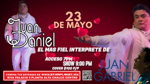 23 DE MAYO  JUAN DANIEL EL MAS FIEL INTERPRETE DE JUAN GABRIEL