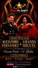 Cargar imagen en el visor de la galería, VIERNES 17 DE JULIO ALEJANDRO FERNANDEZ Y AMANDA MIGUEL en vivo por Fernando Pineda y Galia

